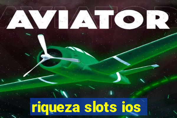 riqueza slots ios